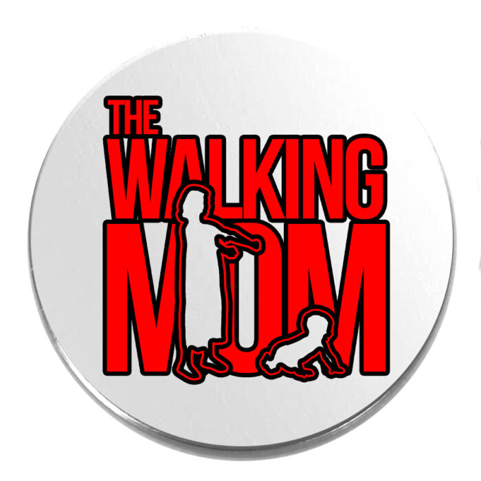 The walking mom kitűző