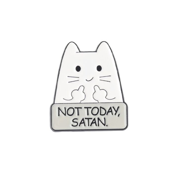 'Not today, Satan' cicás kitűző