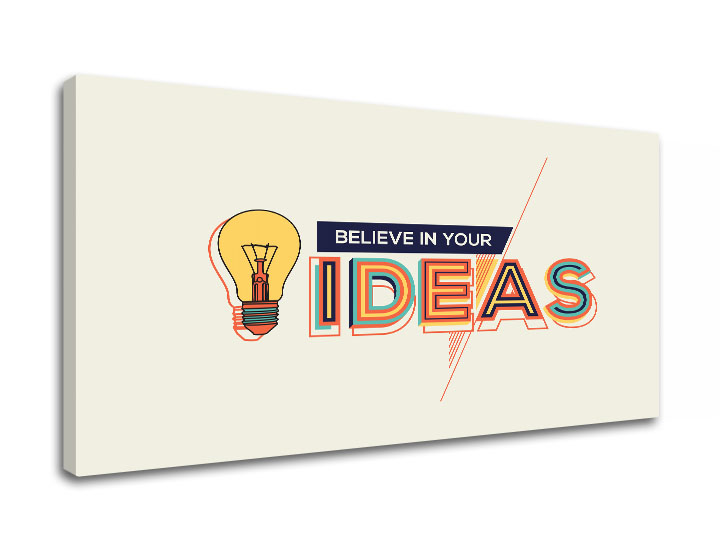Motivációs vászonképek Believe in your ideas (vászonkép)