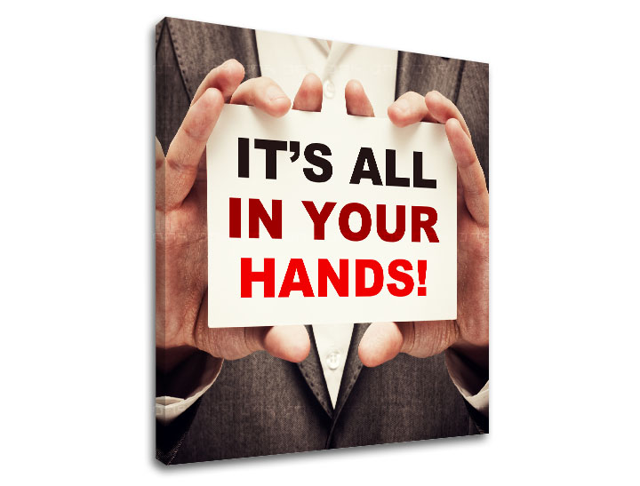 Motivációs vászonképek Its all in your hands_002 (vászonkép)
