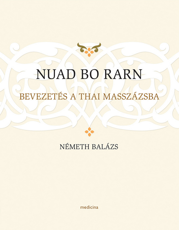 Németh Balázs - Nuad Bo Rarn - Bevezetés a thai masszázsba