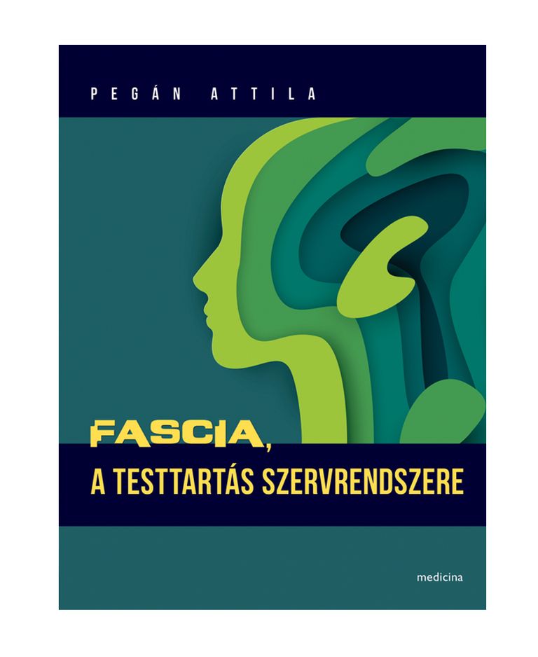 Pegán Attila - Fascia, a testtartás szervrendszere